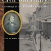 Sam Richards’s Civil War Diary: A Chronicle of the Atlanta Home Front Sam Richard's Civil War Diary